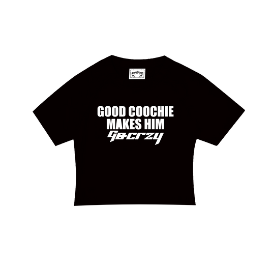 GC GOOD COOCHIE MAKES HIM GO CRZY BABY TEE
