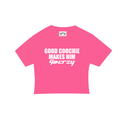 GC GOOD COOCHIE MAKES HIM GO CRZY BABY TEE